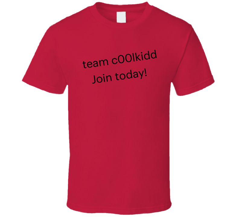 Team Coolkidd Join Today T Shirt