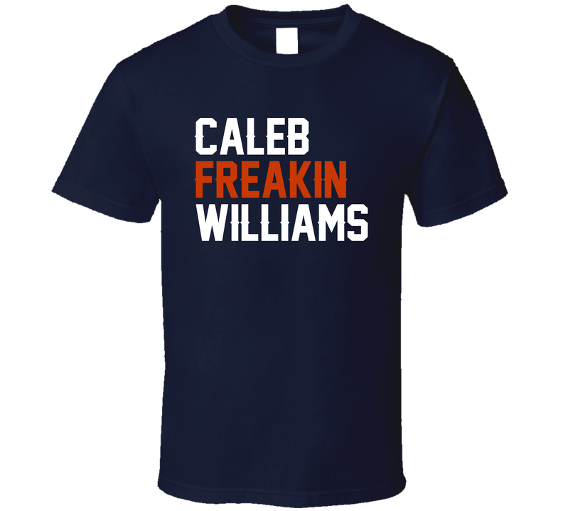 Caleb Freakin Williams Fan T Shirt