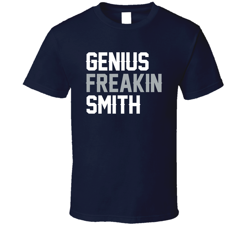 Genius Freakin Smith Fan T Shirt