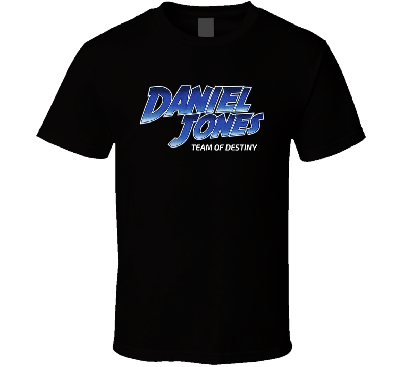 Daniel Jones Team Of Destiny Fan T Shirt