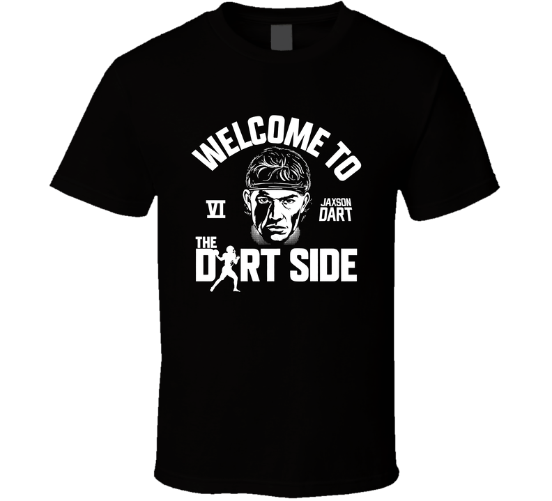 Welcome To The Dart Side Jaxson Dart Football Fan T Shirt Welcome To The Dart Side Jaxson Dart Football Fan T Shirt