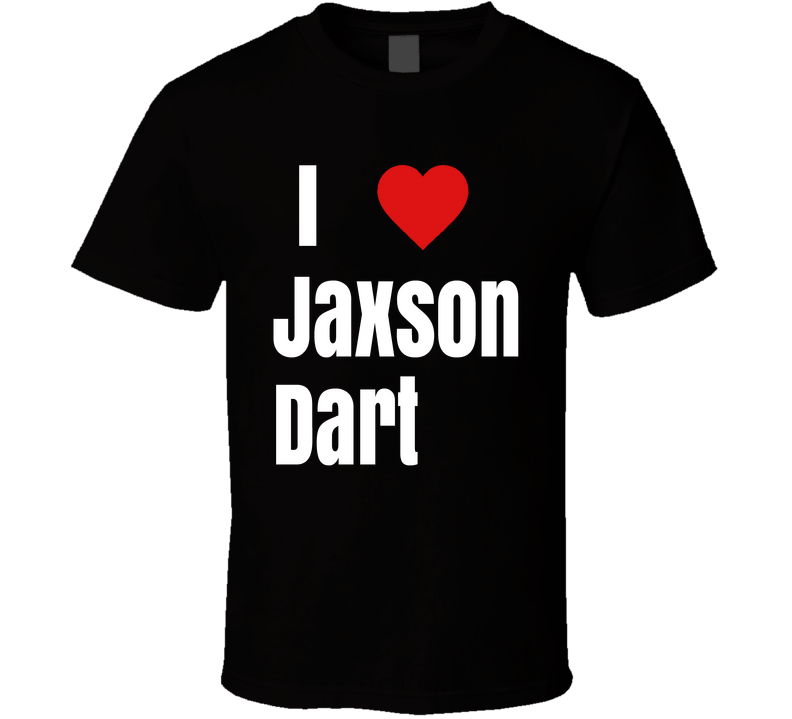 I Heart Love Jaxson Dart T Shirt