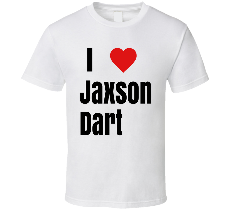 I Heart Love Jaxson Dart Fan T Shirt