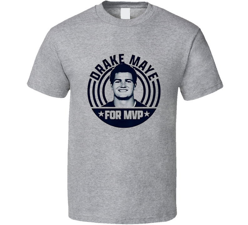 Drake Maye For Mvp T Shirt