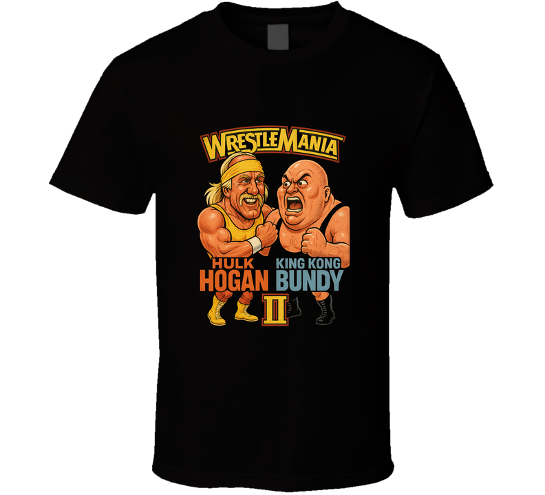 Hulk Hogan Vs King Kong Bundy Retro Wrestling Caricature T Shirt Hulk Hogan Vs King Kong Bundy Retro Wrestling Caricature T Shirt