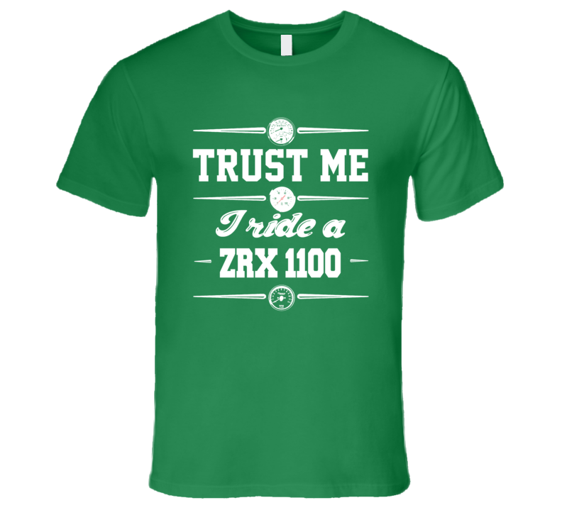 Trust Me I Ride An Kawasaki ZRX 1100 Motorcycle Mens Fitted T Shirt Trust Me I Ride An Kawasaki ZRX 1100 Motorcycle Mens Fitted T Shirt
