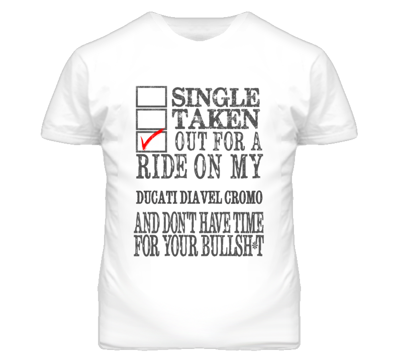 Single Taken Out For A Ride On My DUCATI Diavel Cromo Funny Faded Look T Shirt Single Taken Out For A Ride On My DUCATI Diavel Cromo Funny Faded Look T Shirt