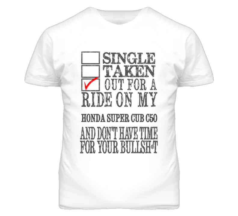 Single Taken Out For A Ride On My HONDA Super Cub C50 Funny Faded Look T Shirt Single Taken Out For A Ride On My HONDA Super Cub C50 Funny Faded Look T Shirt