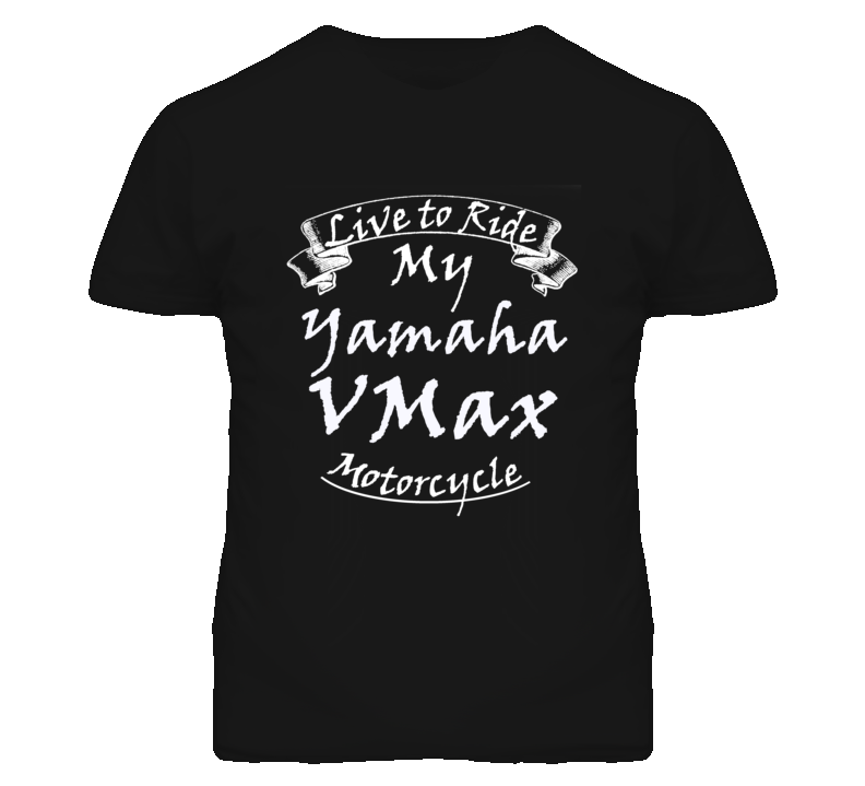 Live To Ride My Yamaha VMax Motorcycle Faded Look T Shirt Live To Ride My Yamaha VMax Motorcycle Faded Look T Shirt