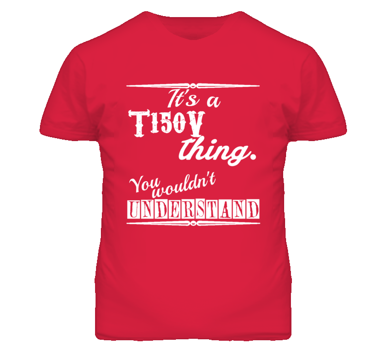 Its a Triumph T150V Thing You Wouldnt Understand T Shirt Its a Triumph T150V Thing You Wouldnt Understand T Shirt