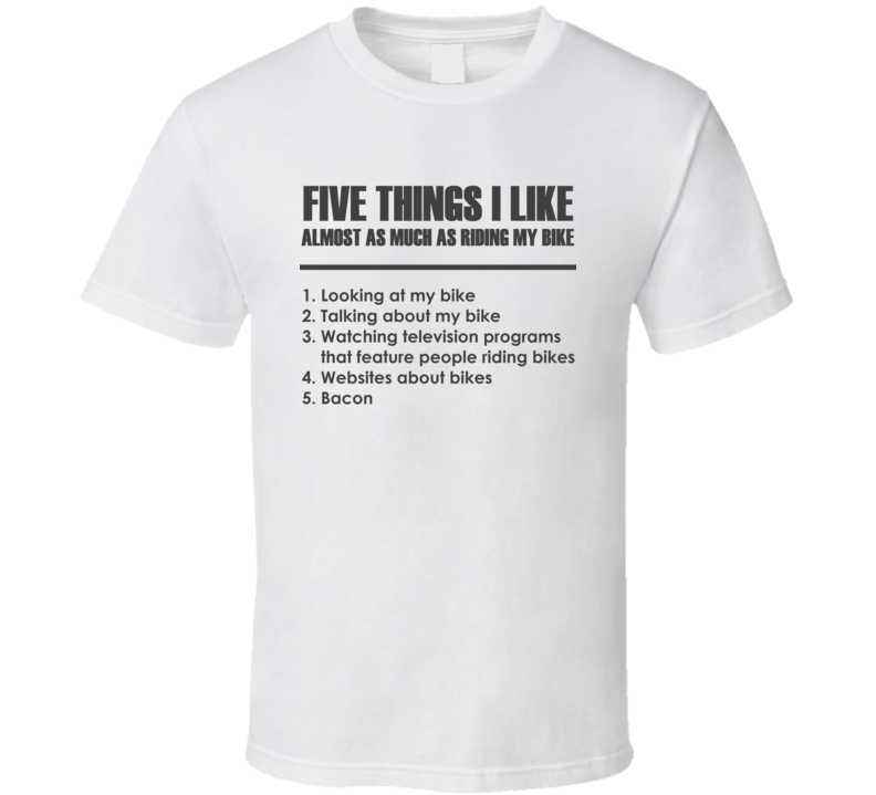 Five Things I Like Almost As Much As Riding My Bike Funny Motorcycle T Shirt Five Things I Like Almost As Much As Riding My Bike Funny Motorcycle T Shirt