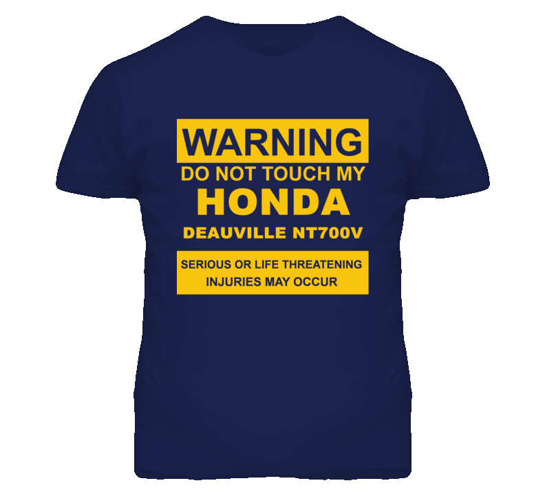 Warning Do Not Touch My HONDA Deauville NT700V Funny Motorcycle T Shirt Warning Do Not Touch My HONDA Deauville NT700V Funny Motorcycle T Shirt