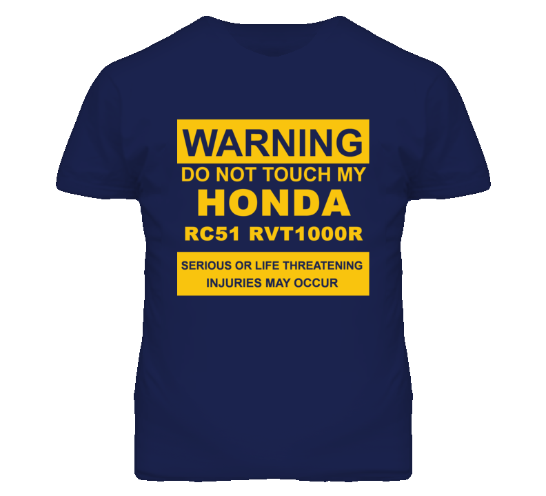 Warning Do Not Touch My HONDA RC51 RVT1000R Funny Motorcycle T Shirt Warning Do Not Touch My HONDA RC51 RVT1000R Funny Motorcycle T Shirt
