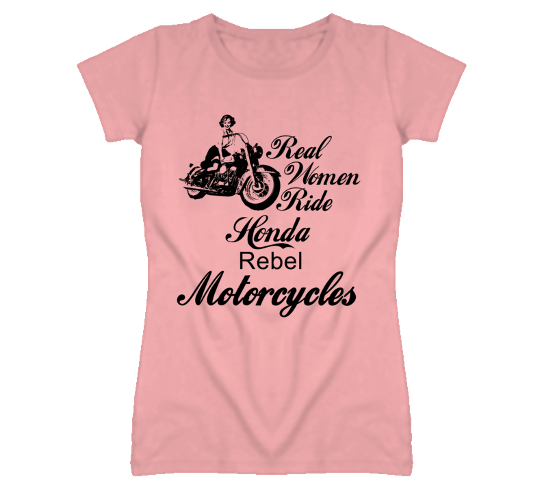 Real Women Ride Honda Rebel Motorcycles Vintage Look T Shirt Real Women Ride Honda Rebel Motorcycles Vintage Look T Shirt
