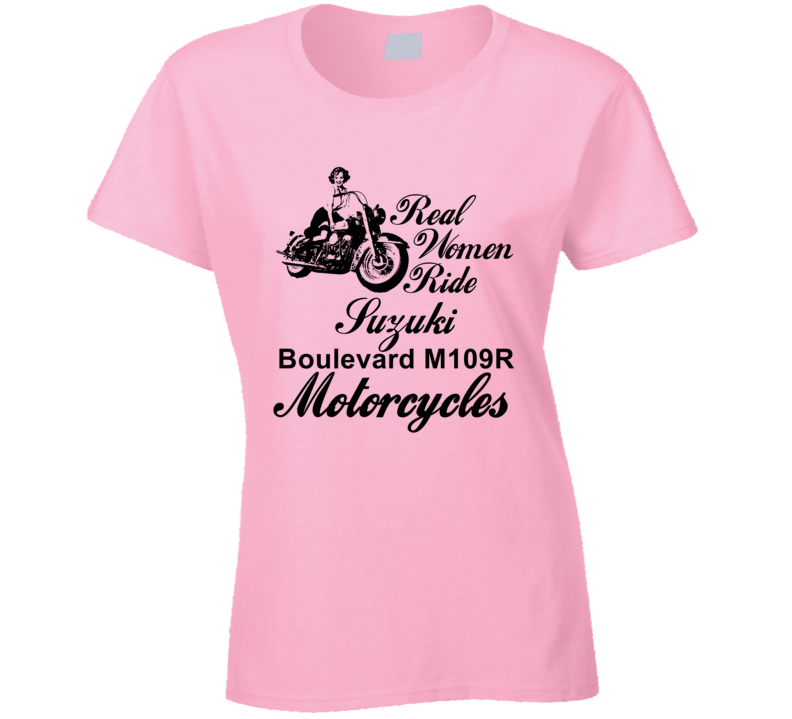 Real Women Ride Suzuki Boulevard M109R Motorcycles Vintage Look T Shirt Real Women Ride Suzuki Boulevard M109R Motorcycles Vintage Look T Shirt