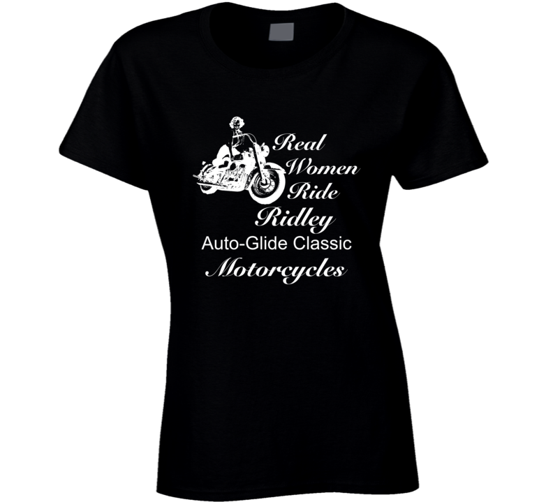 Real Women Ride Ridley Auto-Glide Classic Motorcycles Vintage Look Dark Color T Shirt Real Women Ride Ridley Auto-Glide Classic Motorcycles Vintage Look Dark Color T Shirt