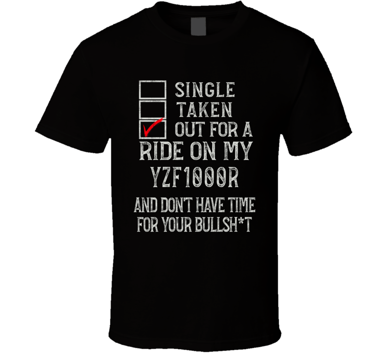 Single Taken Out For A Ride On My Yzf1000r Funny Motorcycle Dark Color T Shirt Single Taken Out For A Ride On My Yzf1000r Funny Motorcycle Dark Color T Shirt
