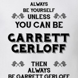 Always Be Yourself Garrett Gerloff Funny Motorcycle Light Color T Shirt 35408100