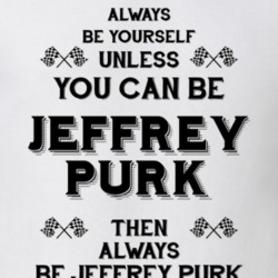 Always Be Yourself Jeffrey Purk Funny Motorcycle Light Color T Shirt 35411844
