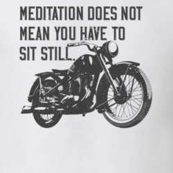 Meditation Does Not Mean Stay Still Funnt Motorcycle Light Color T Shirt 35580082