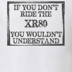 If You Don't Ride Xr80 You Wouldn't Understand Funny Motorcycle Light Color T Shirt T Shirt 35879976