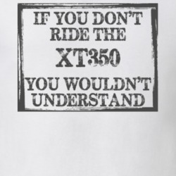 If You Don't Ride Xt350 You Wouldn't Understand Funny Motorcycle Light Color T Shirt T Shirt 35879990