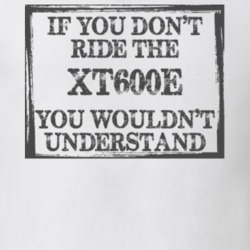 If You Don't Ride Xt600e You Wouldn't Understand Funny Motorcycle Light Color T Shirt T Shirt 35880078
