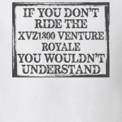 If You Don't Ride Xvz1300 Venture Royale You Wouldn't Understand Funny Motorcycle Light Color T Shirt T Shirt 35880091