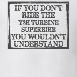 If You Don't Ride Y2k Turbine Superbike You Wouldn't Understand Funny Motorcycle Light Color T Shirt T Shirt 35880094