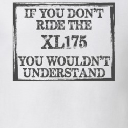 If You Don't Ride Xl175 You Wouldn't Understand Funny Motorcycle Light Color T Shirt T Shirt 35880105