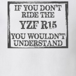 If You Don't Ride Yzf-r15 You Wouldn't Understand Funny Motorcycle Light Color T Shirt T Shirt 35880187