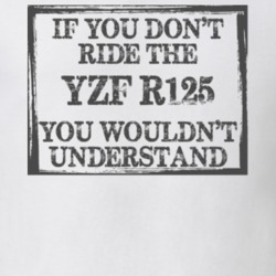 If You Don't Ride Yzf-r125 You Wouldn't Understand Funny Motorcycle Light Color T Shirt T Shirt 35880188