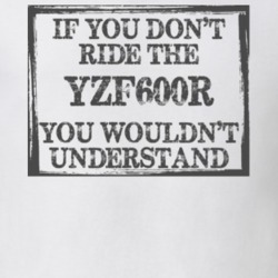 If You Don't Ride Yzf600r You Wouldn't Understand Funny Motorcycle Light Color T Shirt T Shirt 35880197