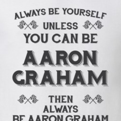 Always Be Yourself Aaron Graham Funny Motorcycle Light Color T Shirt 35932022