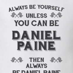 Always Be Yourself Daniel Paine Funny Motorcycle Light Color T Shirt 35932052