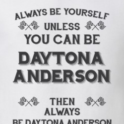 Always Be Yourself Daytona Anderson Funny Motorcycle Light Color T Shirt 35932060