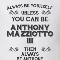 Always Be Yourself Anthony Mazziotto Iii Funny Motorcycle Light Color T Shirt 35940784