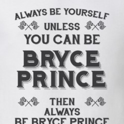 Always Be Yourself Bryce Prince Funny Motorcycle Light Color T Shirt 35940814