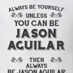 Always Be Yourself Jason Aguilar Funny Motorcycle Light Color T Shirt 35940874