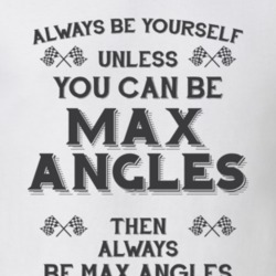 Always Be Yourself Max Angles Funny Motorcycle Light Color T Shirt 35941023