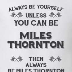 Always Be Yourself Miles Thornton Funny Motorcycle Light Color T Shirt 35941039