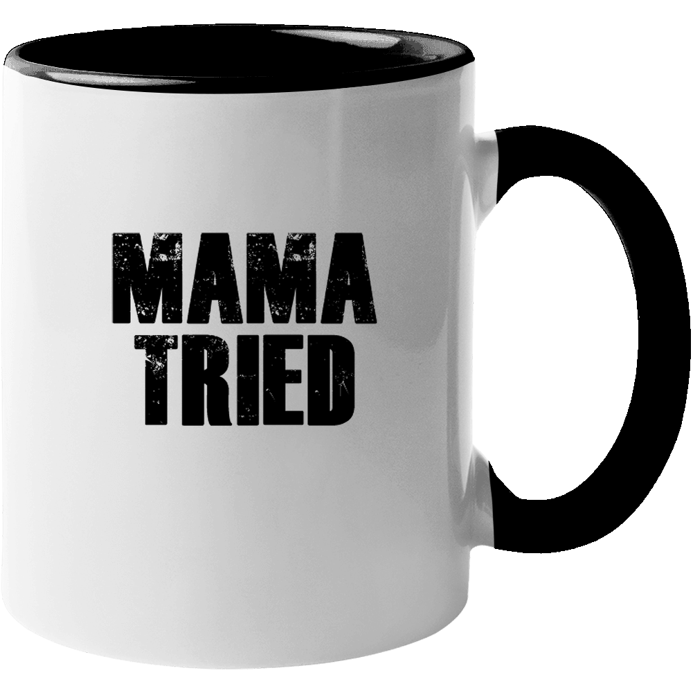Mama Tried Mug Mama Tried Mug