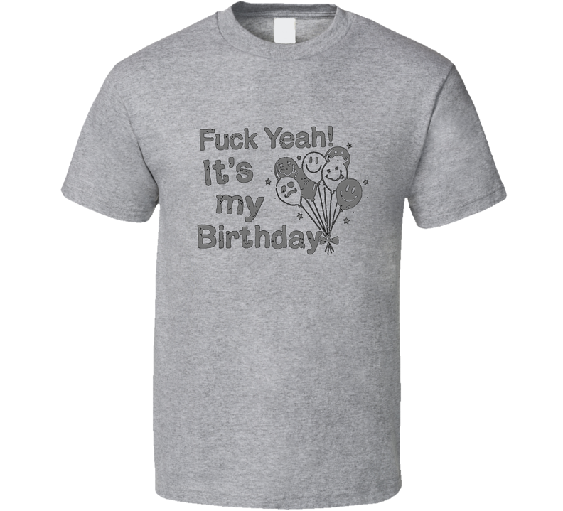 Its My Birthday T Shirt