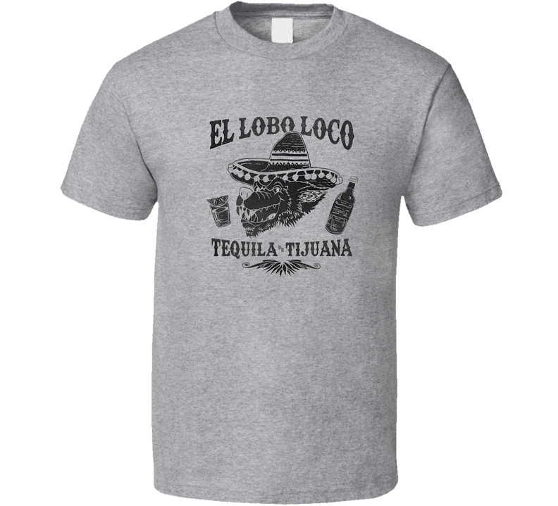 El Lobo Loco T Shirt El Lobo Loco T Shirt