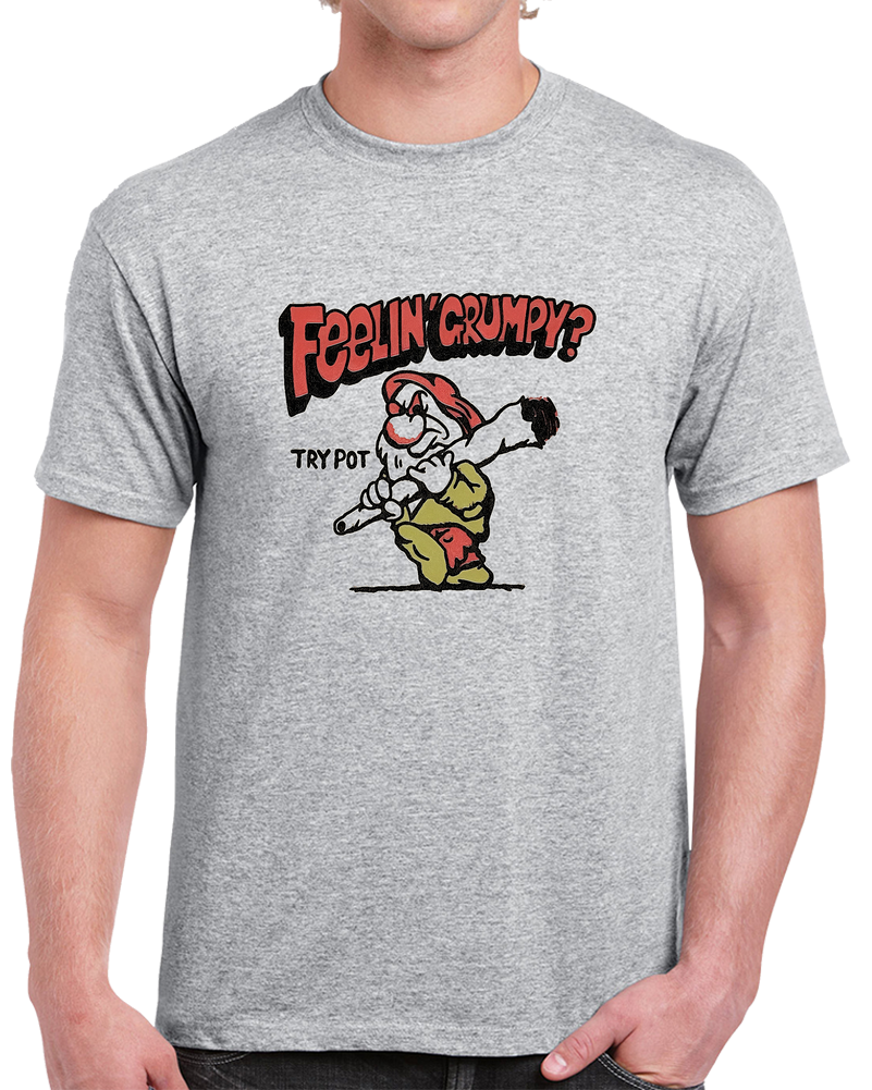 Feelin Grumpy? T Shirt Feelin Grumpy? T Shirt