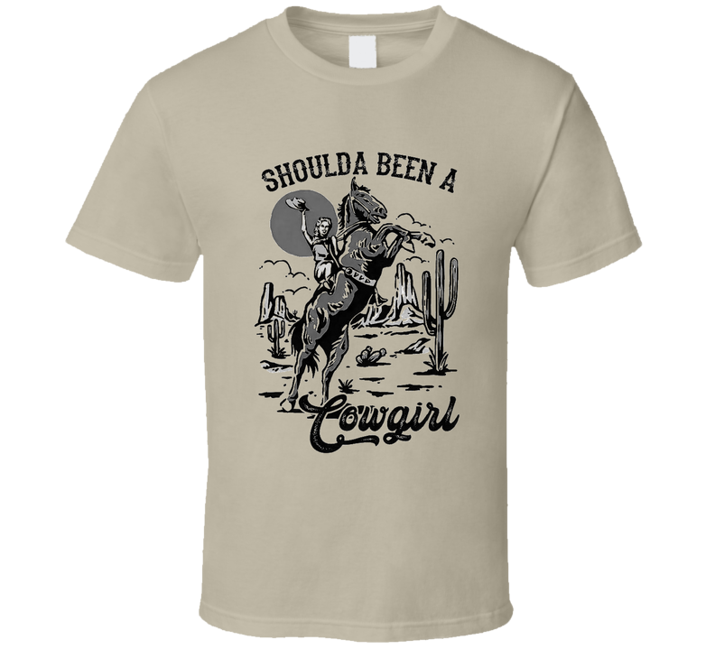 Shoulda Been A Cowgirl Retro T Shirt