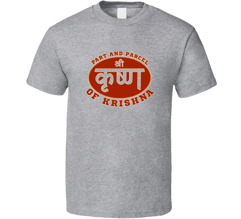 Part and Parcel of Krishna T Shirt Part and Parcel of Krishna T Shirt
