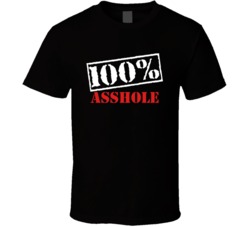 100% Asshole - Funny T Shirt 33878085