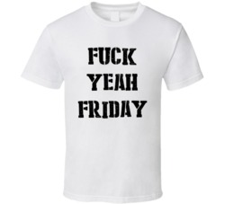 Fuck Yeah Friday (Black Stencil Font) T Shirt 3684357