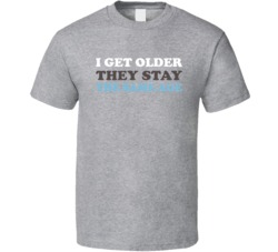 I Get Older They Stay The Same Age - Matthew McConaughey inspired T Shirt 4550338